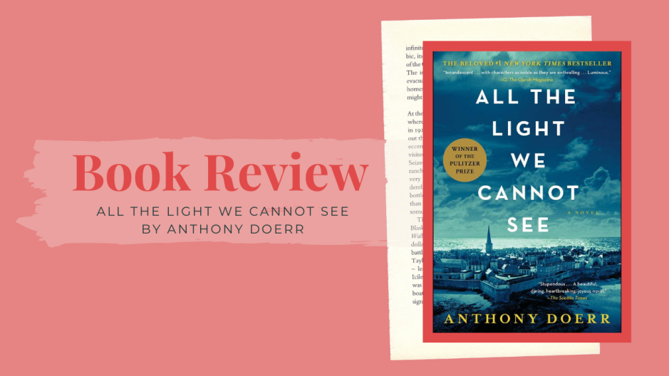 All the Light We Cannot See by Anthony Doerr | Book Review by Ended Up Reading
